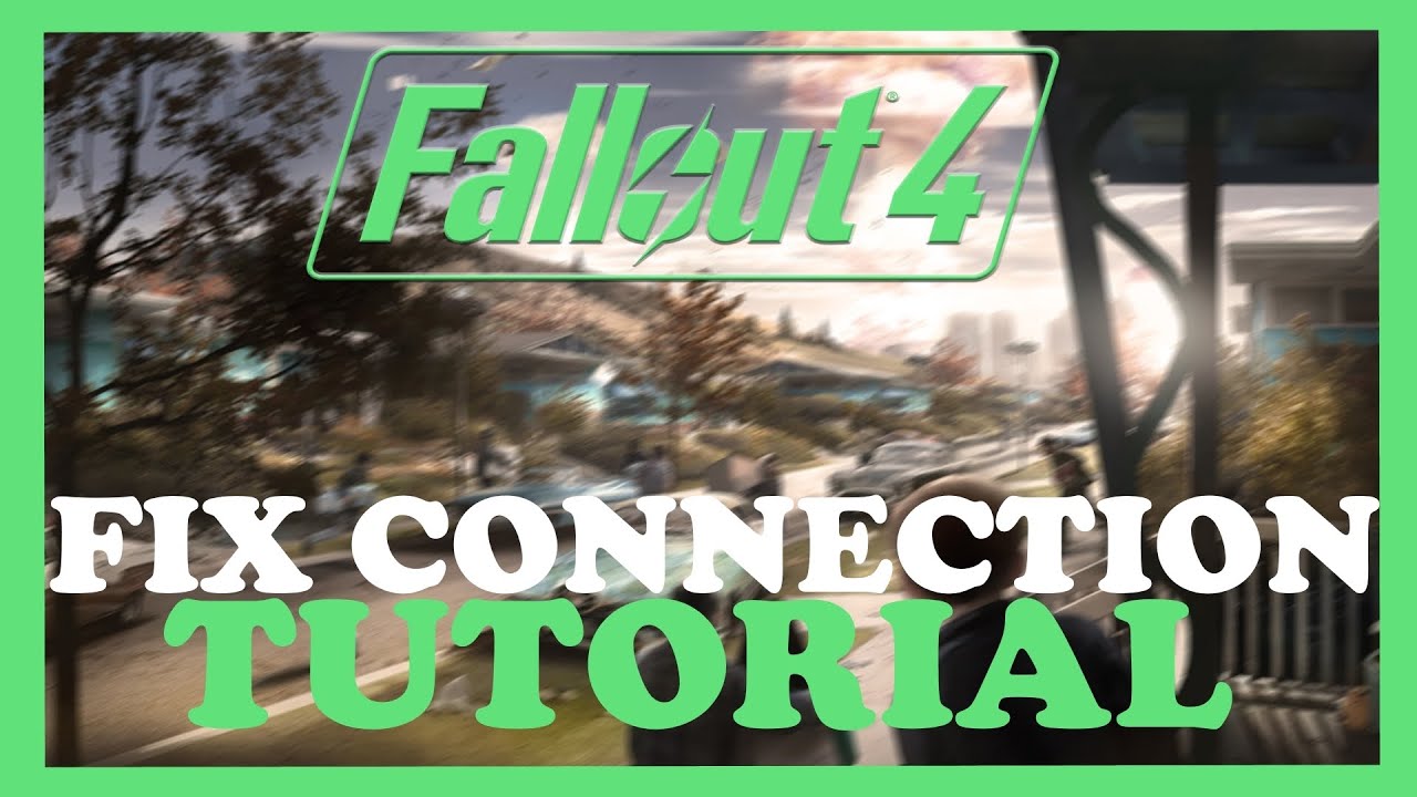 Fallout 4 – How to Fix Connection Issues – Complete Tutorial - YouTube