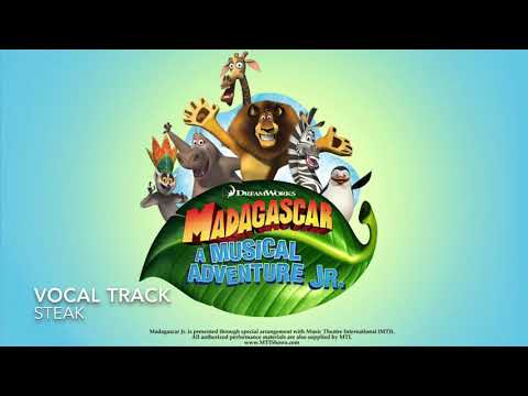 Madagascar- A Musical Adventure Jr.: vocal track 16) Steak