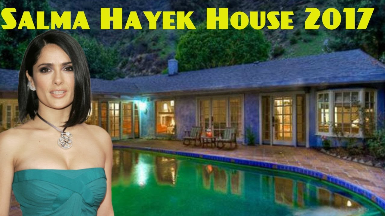 Salma Hayek House 2017 YouTube