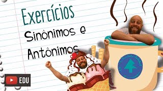 Exercícios de Sinônimos e Antônimos [Prof Noslen]