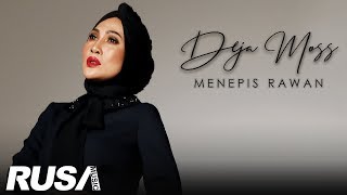 Video thumbnail of "Deja Moss - Menepis Rawan [Official Video]"