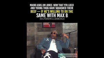 Jim jones REACTS to Maino asking him  if he’s willing to squash beef with Max B