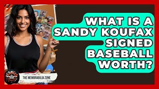 What Is A Sandy Koufax Signed Baseball Worth? - The Memorabilia Zone