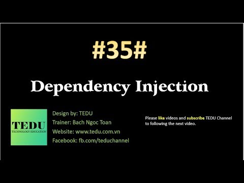 #35: Dependency Injection | TEDU