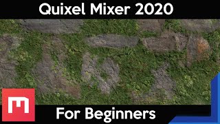 Quixel Tutorial for Beginners: Introduction to Quixel Mixer 2020