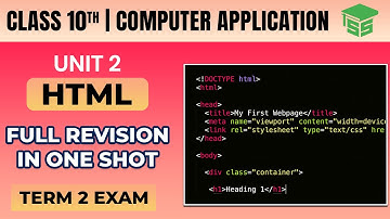 Class 10 Computer Application | Unit 2 HTML - Full Revision in One Shot