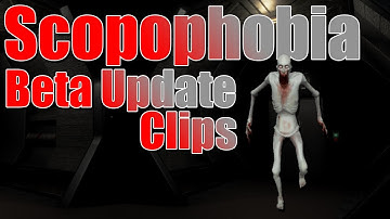 Scopophobia Beta Update Clips│Scp: Secret Laboratory