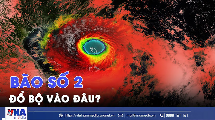 Tin bão mới nhất: Bão số 2 Danas mạnh lên cấp 9, khu vực nào nằm trong tâm bão? - VNAMedia