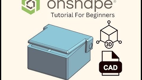 Onshape Hinged Box Tutorial