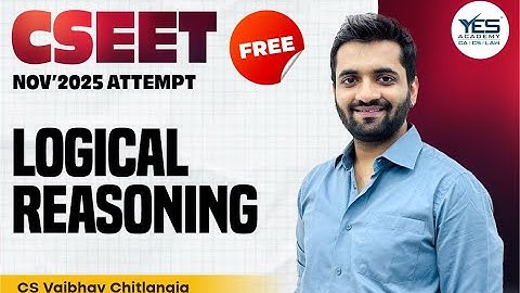 FREE CSEET Logical Reasoning Lecture 22 | For November 2025 Attempt | CS Vaibhav Chitlangia
