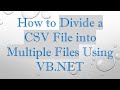 Split CSV into Multiple Files with VB.NET 📂