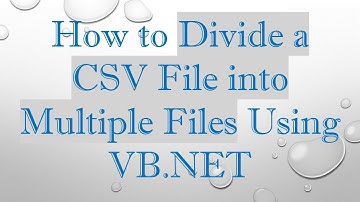 How to Divide a CSV File into Multiple Files Using VB.NET