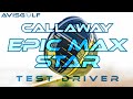 Le driver callaway epic max star test par avisgolfcom