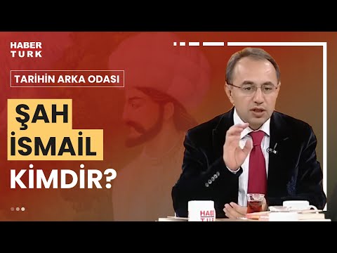 Şah İsmail kimdir, kimler tarafından nasıl yetiştirilmiştir?