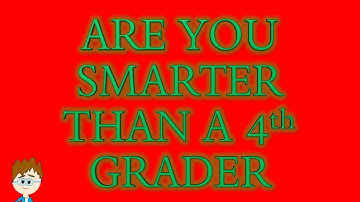 Are you smarter than a 4th grader? Take our quiz and see.