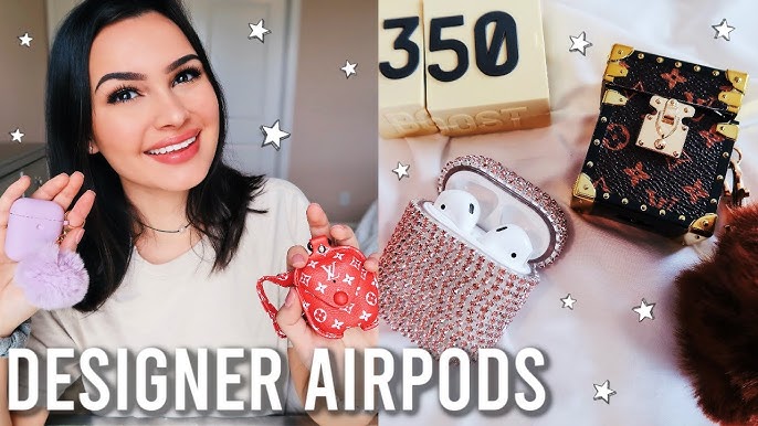 trying designer airpod cases *gucci, louis vuitton, etc.* 