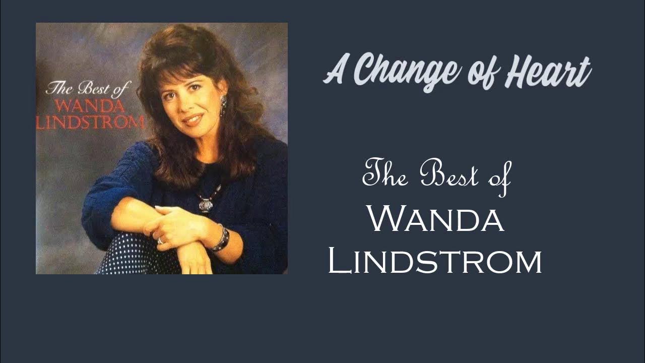 A Change of Heart by Wanda Lindstrom (with lyrics) A Change of Heart by Wanda Lindstrom (with lyrics)