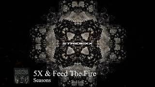 5X & Feed The Fire - Seasons