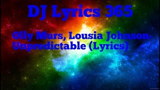 Olly Murs, Lousia Johnson- Unpredictable (Lyrics)