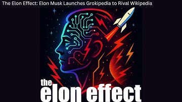 The Elon Effect: Elon Musk Launches Grokipedia to Rival Wikipedia