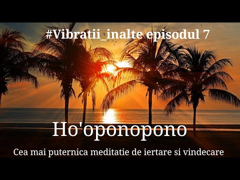 Ho&rsquo;oponopono cea mai puternica meditatie de vindecare | 432Hz Vibratii Inalte #7