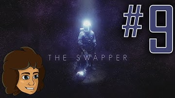 The Swapper: Taking A Walk In Space | Part 09 | The-Ark Plays