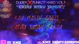 ' GADIS ATAU JANDA ' DUGEM❌FUNKOT [DJ_AMZ]✓