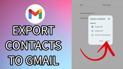 How to Export Contacts to Gmail 2024?