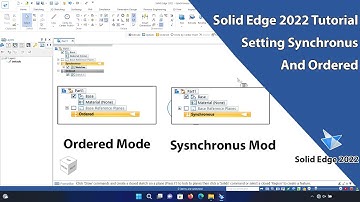 Solid Edge 2022 Tutorial - Setting Synchronous And Ordered