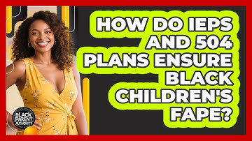 How Do IEPs And 504 Plans Ensure Black Children