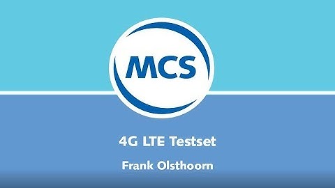 MCS 4g LTE testset instructievideo
