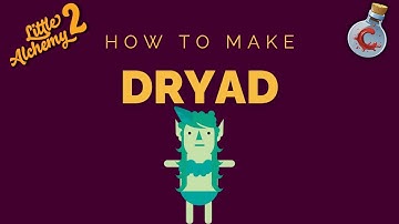 How to make Dryad in Little Alchemy 2?