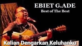 Ebiet G Ade: Kalian Dengarkan Keluhanku