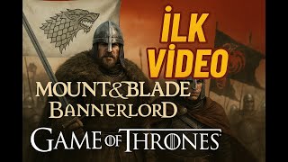 Westerosta Sıfırdan Yükseliş Mount & Blade Bannerlord Game Of Thrones Modu Türkçe Bölüm 1