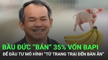Bầu Đức “bán” 35% vốn Bapi HAGL để đầu tư mô hình “từ trang trại đến bàn ăn”
