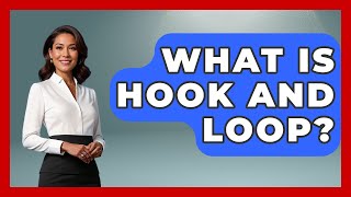 What Is Hook And Loop? - Anecdotes in Quotation