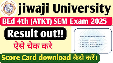 Jiwaji BEd 4th SEM ATKT Result Out ! Jiwaji BEd four semester atkt result 2025 #jiwajiuniversity 