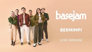 Base Jam - Bermimpi (Live Version)