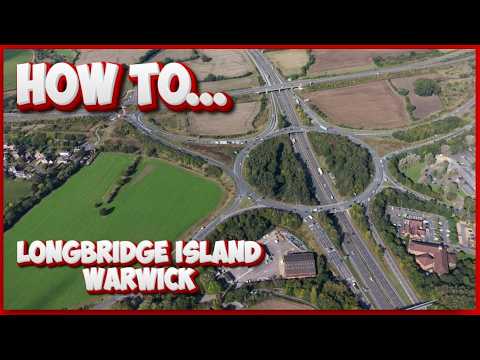 How to... Major Roundabouts; Longbridge Island, Warwick