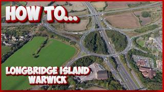 How to... Major Roundabouts; Longbridge Island, Warwick