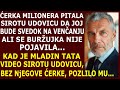 Erka milionera pitala majku 3 dece da joj bude svedok na venanju ali kad ju je mladin tata