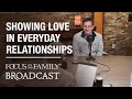 Showing Love in Everyday Relationships - David Willis