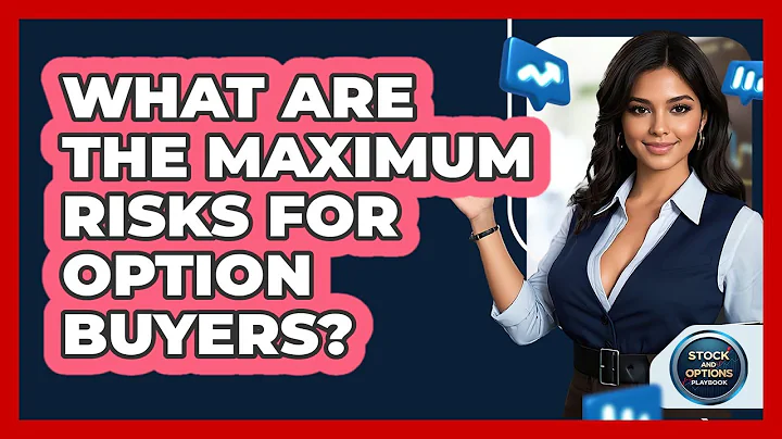 What Are The Maximum Risks For Option Buyers?