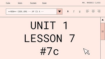 **UPDATED** AP CS A - Code.org: Unit 1: Lesson 7 #7c (2023)