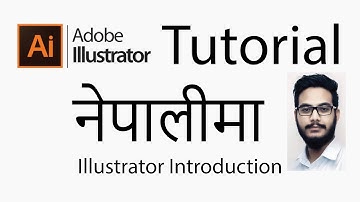 Adobe Illustrator Tutorial || Introduction || In Nepali (नेपालीमा)