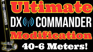 Ultimate K8MRD 406 Meter DX Commander Expedition Mod!