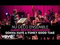 Nu deco ensemble  gonna have a funky good time james brown reimagined