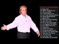 Best Songs Of Engelbert Humperdinck - Engelbert Humperdinck Greatest Hits 2017