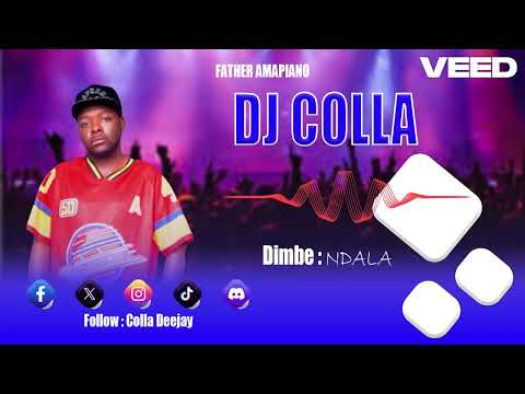 DJ COLLA NDALA Y3 DIMBE REMIX