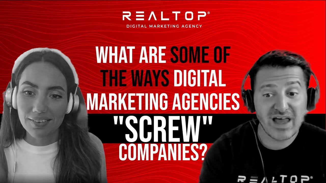 What are some of the ways digital marketing agencies "SCREW" companies?